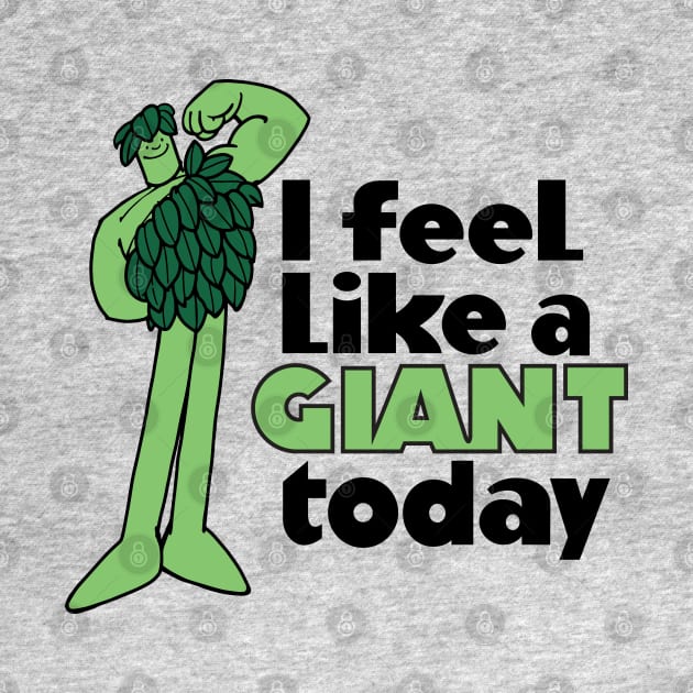 I Feel Like A Giant Today - Jolly Green Giant by Chewbaccadoll